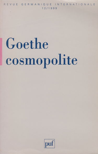 Revue germanique internationale, n° 12. Goethe cosmopolite