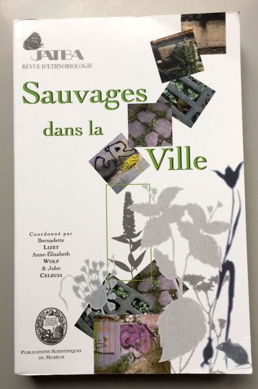 Jatba. Sauvages dans la ville : de l'inventaire naturaliste à l'écologie urbaine : hommage à Paul Jovet (1896-1991)