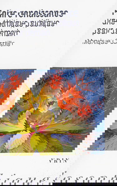 Faire renaissance : une éthique publique pour demain