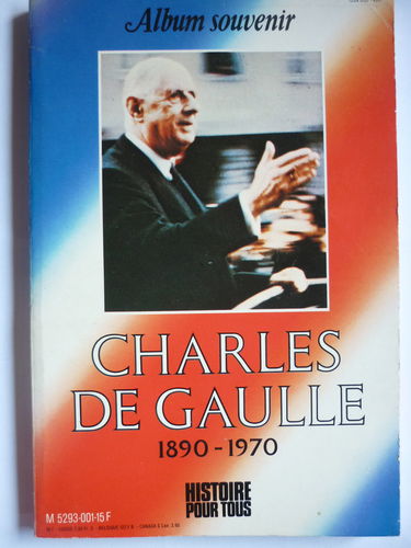 HISTOIRE POUR TOUS ALBUM SOUVENIR CHARLES DE GAULLE 1890-1970