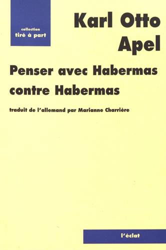 Penser avec Habermas contre Habermas