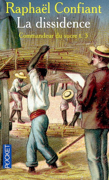 Commandeur du sucre. Vol. 3. La dissidence