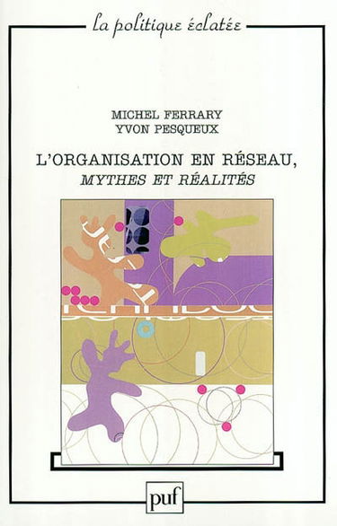 L'organisation en réseau, mythes et réalités