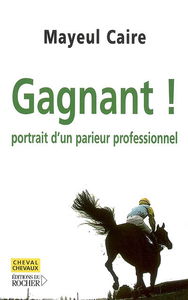 Gagnant ! : portrait d'un parieur professionnel