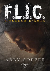 F.L.I.C. : 3 : Voleur d'âmes