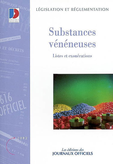 Couverture de Substances vénéneuses destinées à la médecine humaine et vétérinaire : listes et exonérations, textes législatifs et réglementaires par Collectif