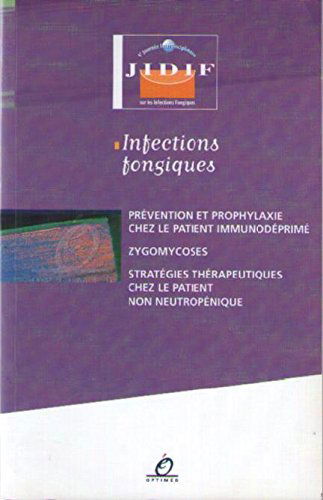 Infections fongiques : Prévention et prophylaxie chez le patient immunodéprimé, zygomycoses, stratégies thérapeutiques chez le patient non neutropénique