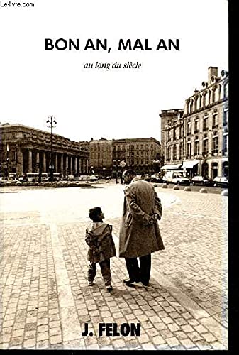 Bon An, Mal An : Au long du siècle