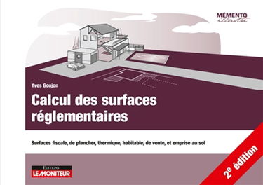 Calcul des surfaces réglementaires : surfaces fiscale, de plancher, thermique, habitable, de vente, et emprise au sol