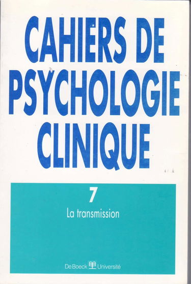 Cahiers de psychologie clinique, n° 7. La transmission