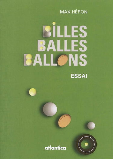 Billes, balles, ballons : essai