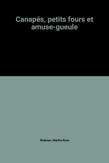 Canapés, petits fours et amuse-gueule