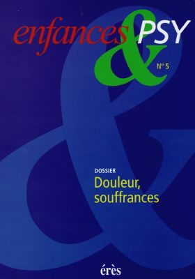 Enfances et psy, n° 5. Douleurs et souffrances de l'enfant