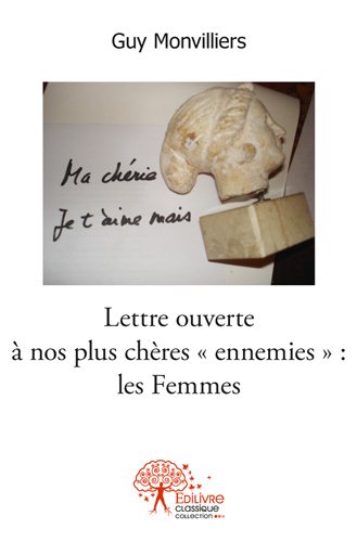 Lettre ouverte à nos plus chères « ennemies » : les femmes : (ou comment déplaire à la moitié de l’humanité)