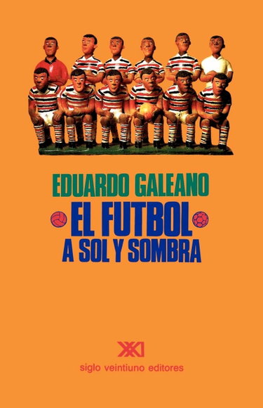 Couverture de El Futbol a Sol Y Sombra par Eduardo H. Galeano