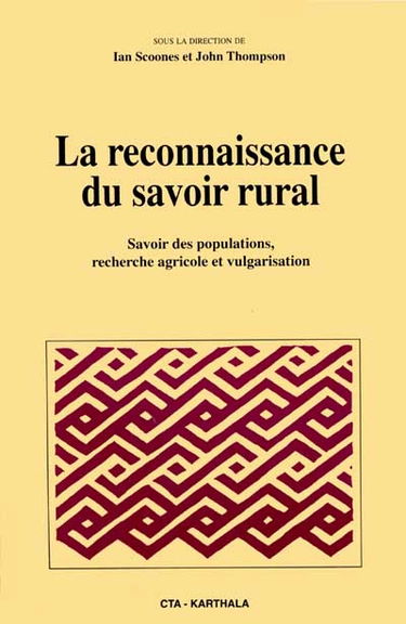 La reconnaissance du savoir rural : savoir des populations, recherche agricole et vulgarisation