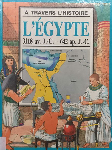 L'Egypte : 3118 av. J-C - 642 ap. J-C