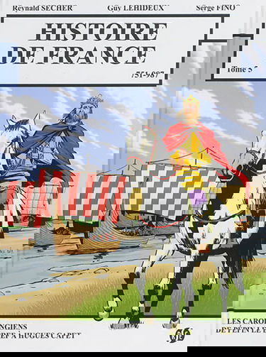 Histoire de France. Vol. 5. 751-987 : Les Carolingiens de Pépin le Bref à Hugues Capet