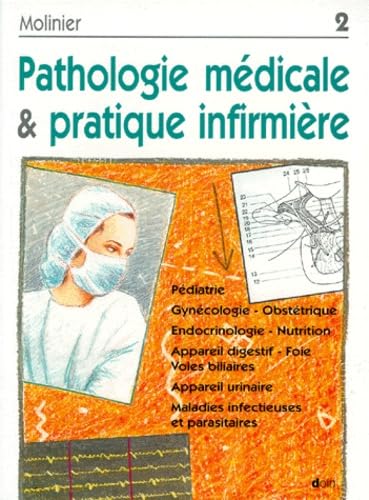 Pathologie Medicale Et Pratique Infirmiere. Tome 2