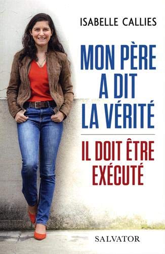 Mon père a dit la vérité : il doit être exécuté