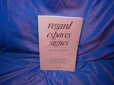 Victor Segalen: regard, espaces, signes : Colloque, Musée Guimet Paris 2-3 nov. 1978