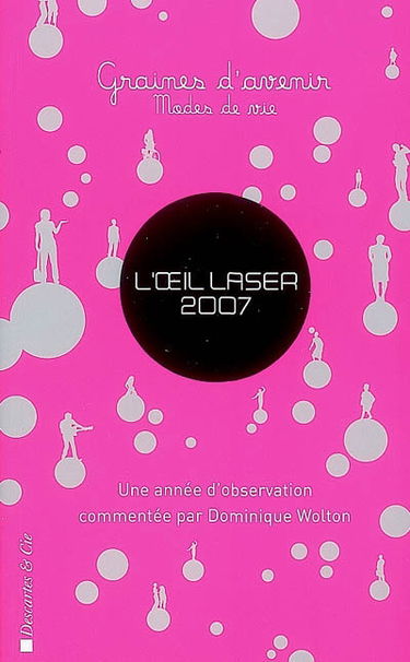 L'oeil Laser 2007 : graines d'avenir, modes de vie : une année d'observation