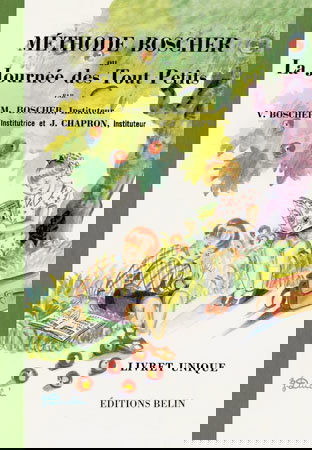 Méthode Boscher ou La journée des tout-petits : livret unique