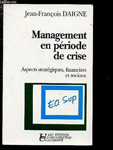 Management en période de crise : aspects stratégiques, financiers et sociaux