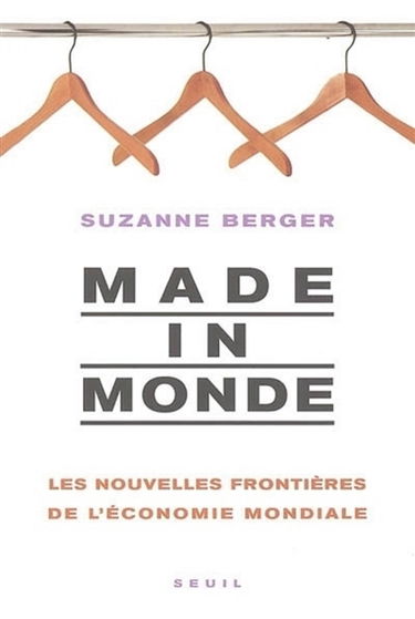 Made in monde : les nouvelles frontières de l'économie mondiale