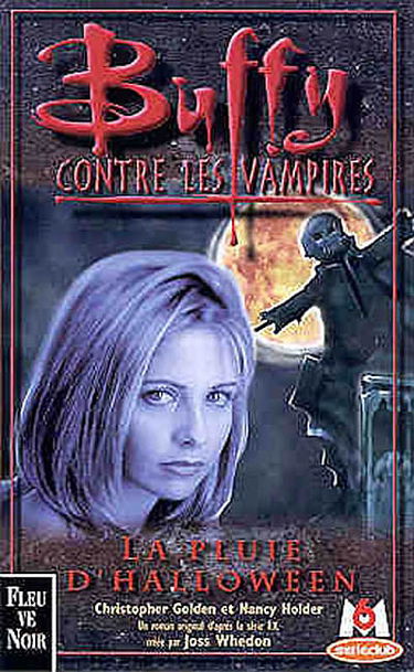 Buffy contre les vampires. Vol. 2. La pluie d'Halloween : un roman basé sur la série créée par Joss Whedon