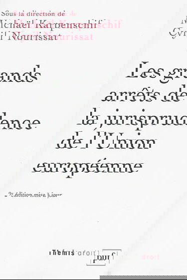 Les grands arrêts de la jurisprudence de l'Union européenne