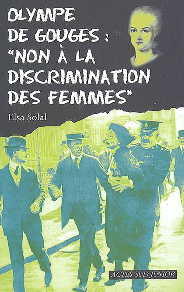Olympe de Gouges : non à la discrimination des femmes