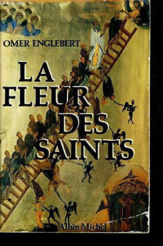 La fleur des Saints: 1910 prenims et leurs histoire