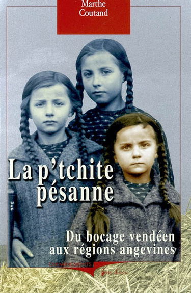 La p'tchite pésanne : du bocage vendéen aux régions angevines