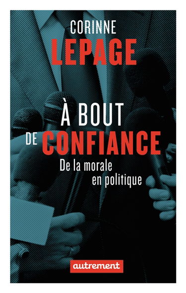 A bout de confiance : de la morale en politique