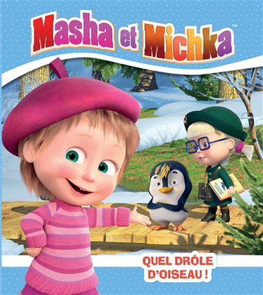 Masha et Michka. Quel drôle d'oiseau !