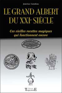 Le Grand Albert du XXIe siècle : ces vieilles recettes magiques qui fonctionnent encore