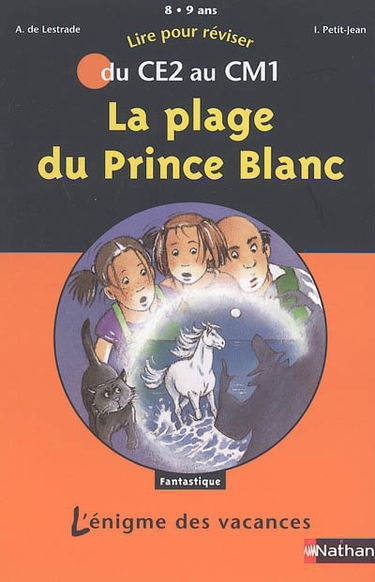 La plage du prince Blanc : lire pour réviser du CE2 au CM1, 8-9 ans