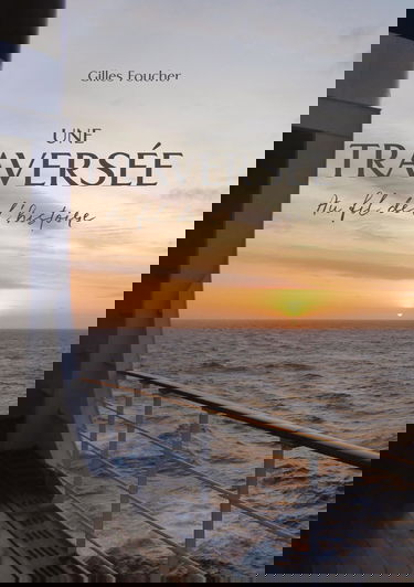 Une Traversée: Au fil de l'histoire