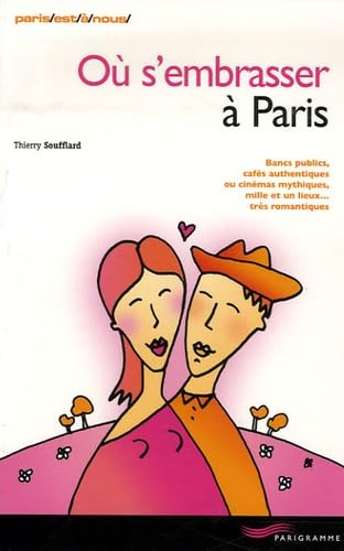 Où s'embrasser à Paris : guide des meilleurs endroits