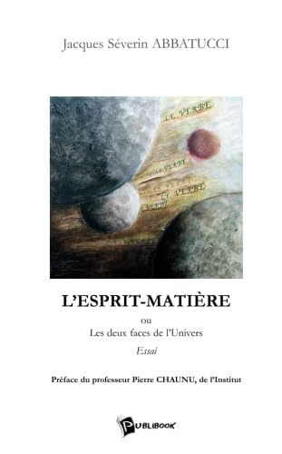 L'esprit matière ou les deux faces de l'univers