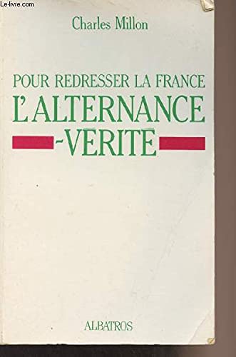 Pour redresser la France, l'alternance-vérité