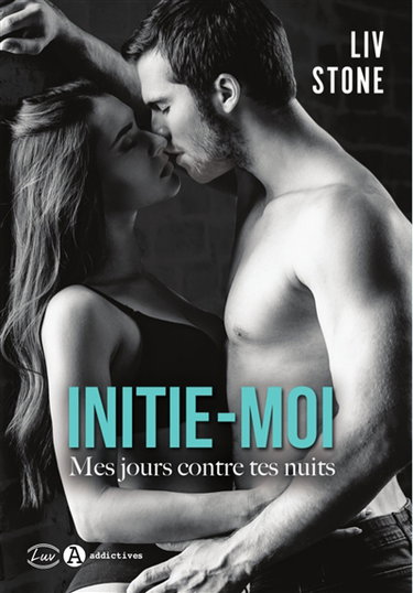 Initie-moi : mes jours contre tes nuits