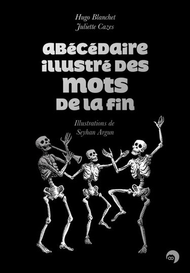 Couverture de Abécédaire illustré des mots de la fin