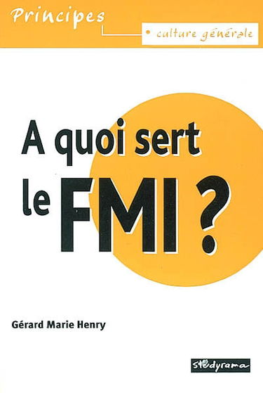 A quoi sert le FMI ?