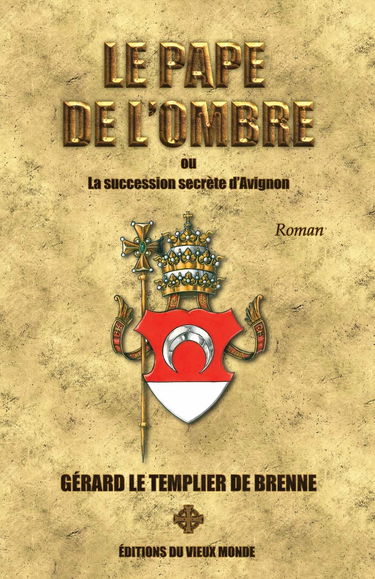 Le Pape de l'ombre: ou la Succession secrète d'Avignon