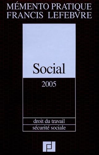 Social 2005: Droit du travail, Sécurité sociale