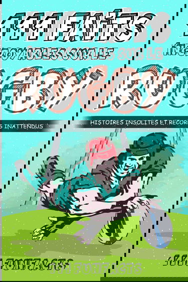 Le rugby - 111 faits incroyables sur le rugby: Histoires insolites et records inattendus