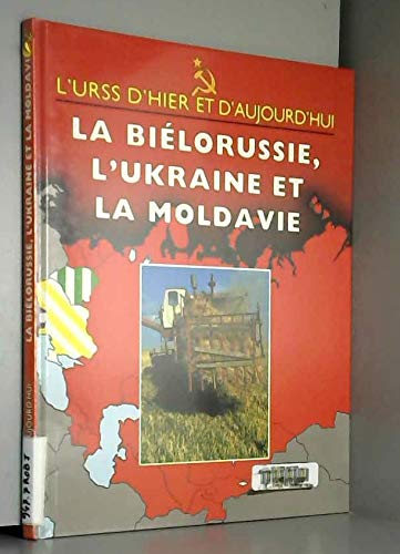 La Biélorussie, l'Ukraine et la Moldavie