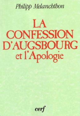 Confession d'Augsbourg. Apologie de la Confession d'Augsbourg